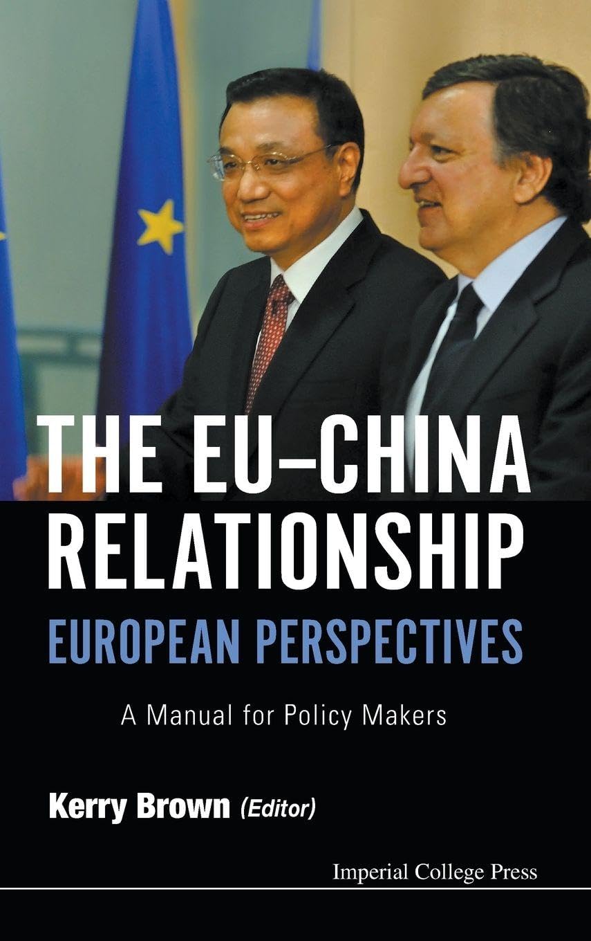Buy The EU-China Relationship: European Perspectives: A Manual for Policy Makers — BookShops.in