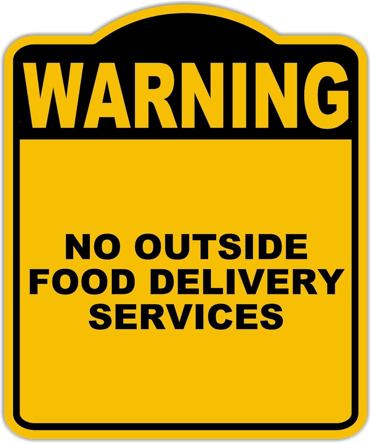 NO OUTSIDE FOOD DELIVERY SERVICES Warning Yellow Black Aluminum Composite Sign 20 x 24 inches