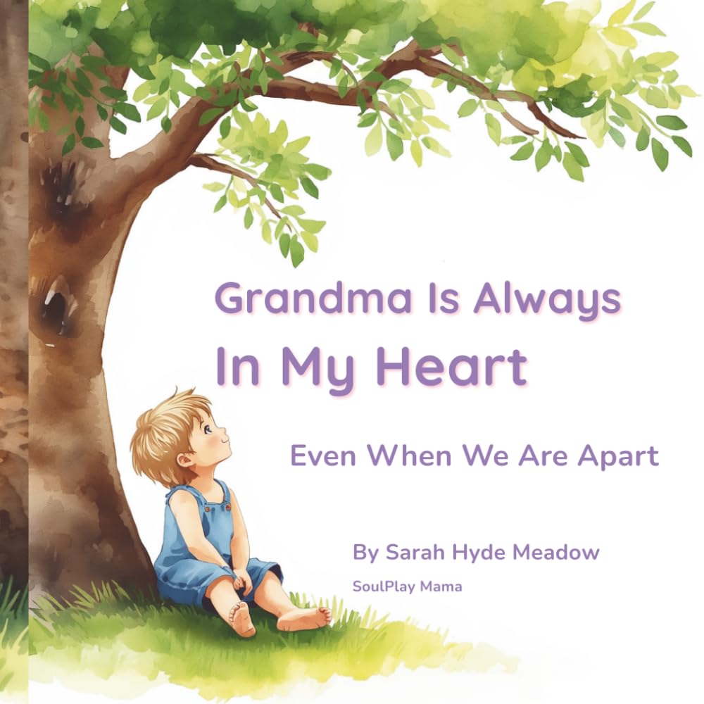Grandma Is Always In My Heart: Even When We Are Apart (The Always in My Heart Collection)