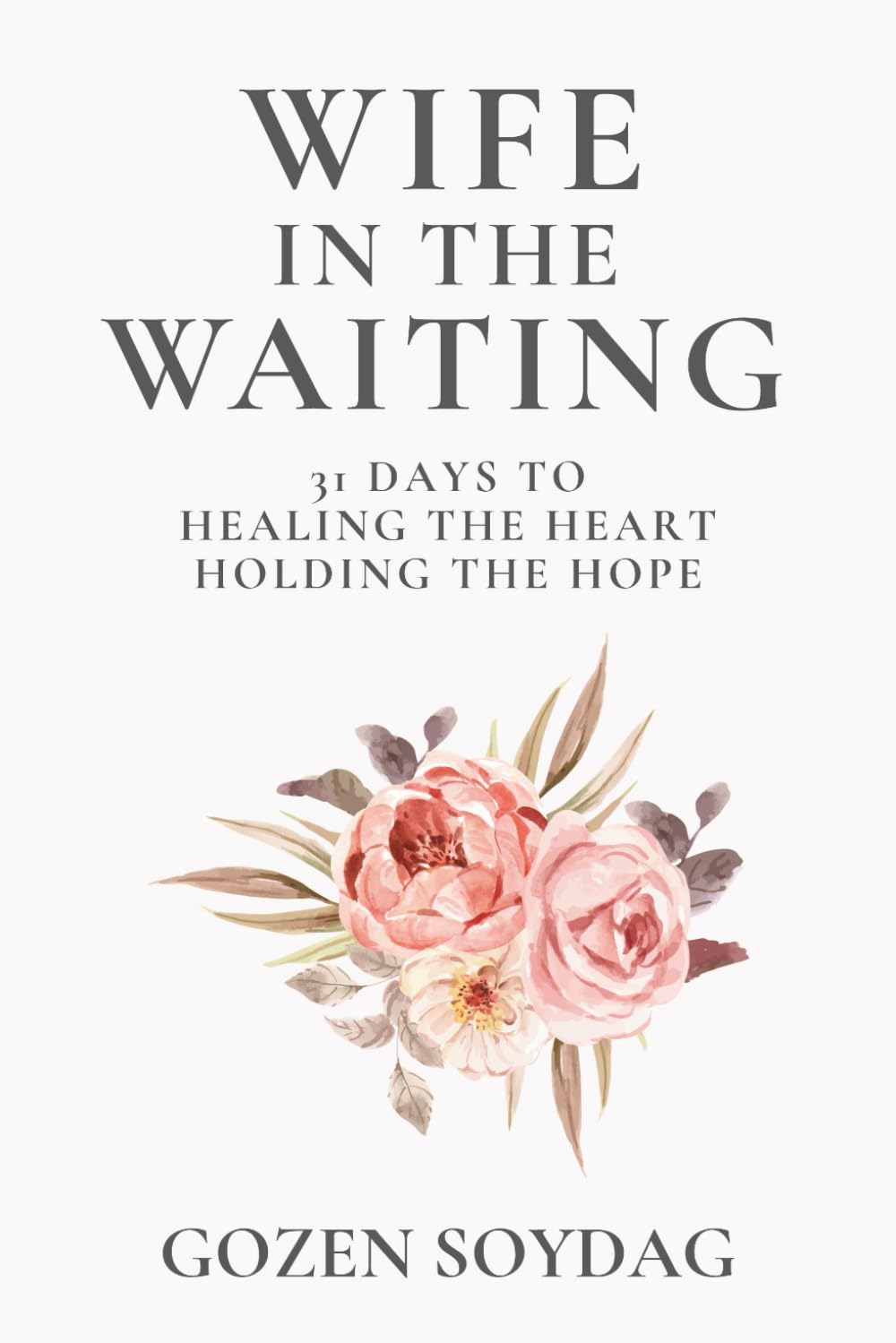 Wife in the Waiting; 31 Days to Healing the Heart, Holding the Hope: A Devotional for Women Becoming Whole While Waiting on God for Marriage