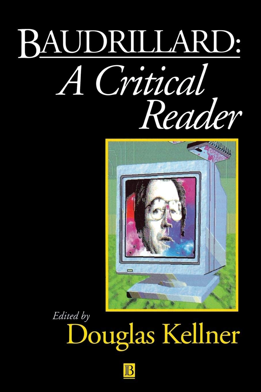 Baudrillard: A Critical Reader: 4 (Blackwell Critical Reader)