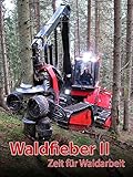  Waldfieber 2 - Zeit für Waldarbeit