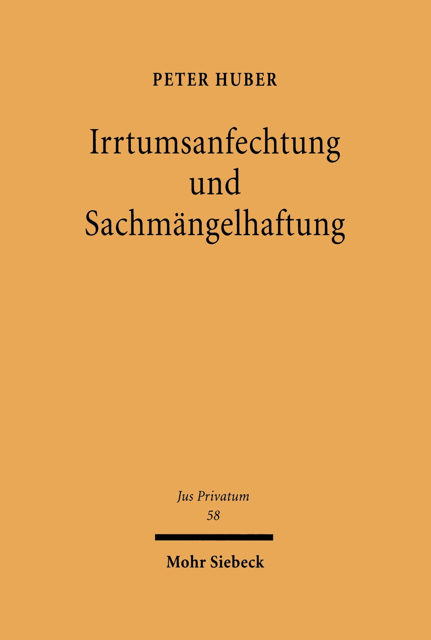 Irrtumsanfechtung und Sachmängelhaftung: Eine Studie zur Konkurrenzfrage vor dem Hintergrund der internationalen Vereinheitlichung des Vertragsrechts (Jus Privatum 58)