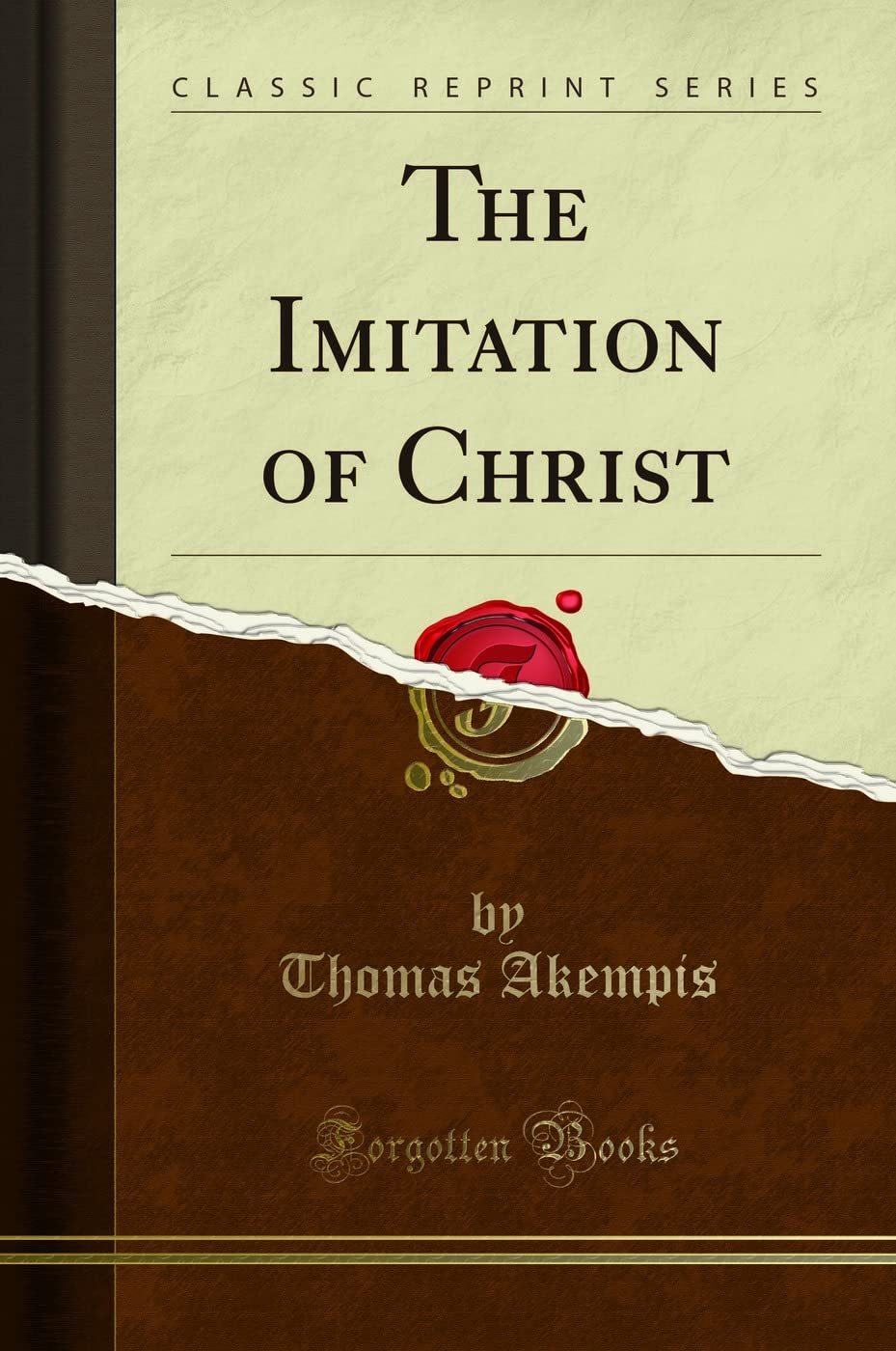 The Imitation of Christ (Classic Reprint)