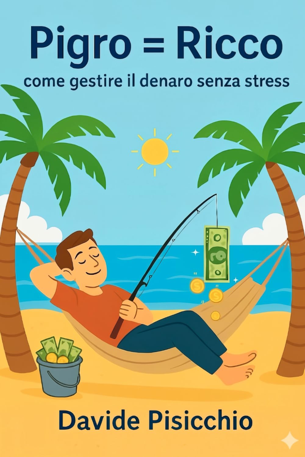 Pigro = Ricco: come gestire il denaro senza stress