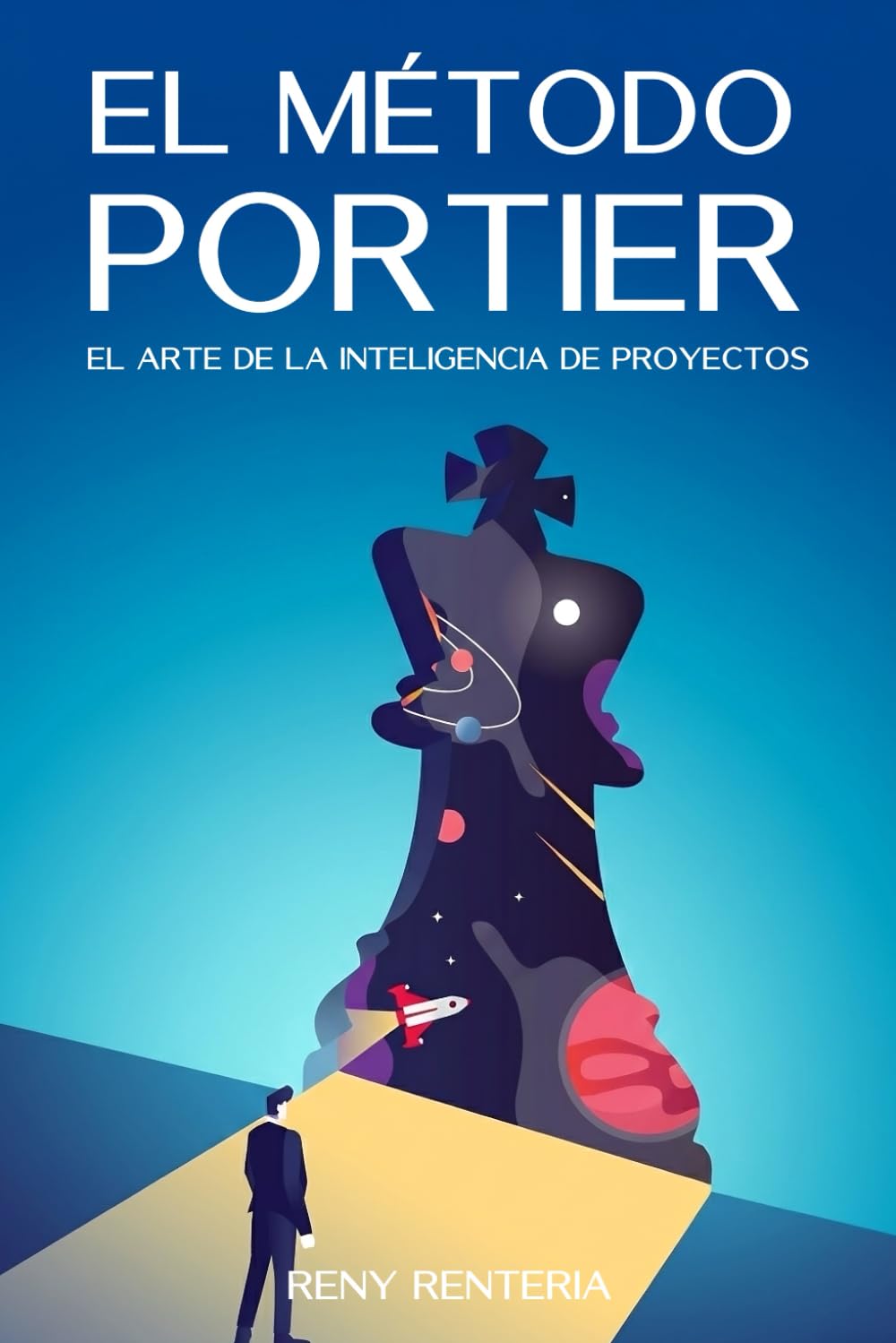 El Método Portier: El Arte de La Inteligencia de Proyectos