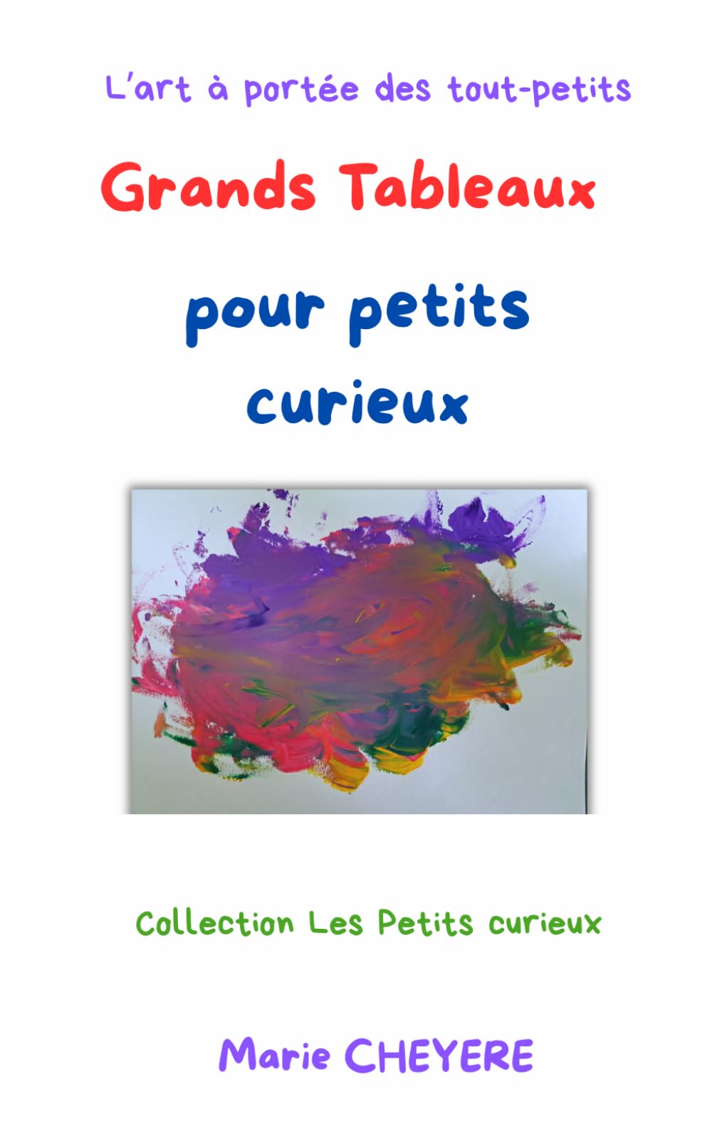 Grands tableaux pour petits curieux: L'art à portée des tout-petits