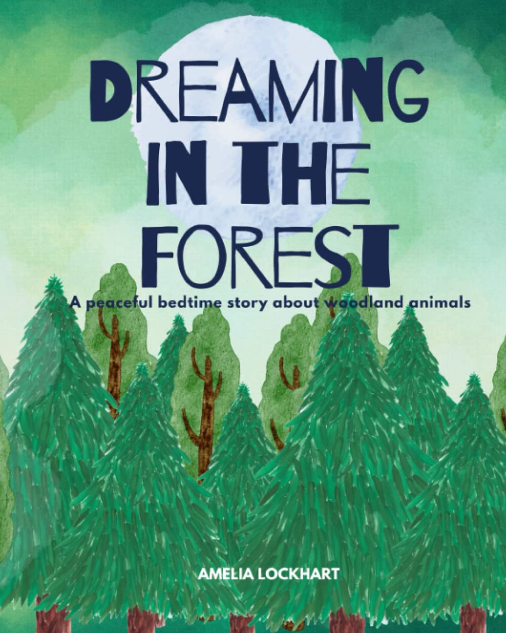 Dreaming in the Forest: A peaceful bedtime story about woodland animals.