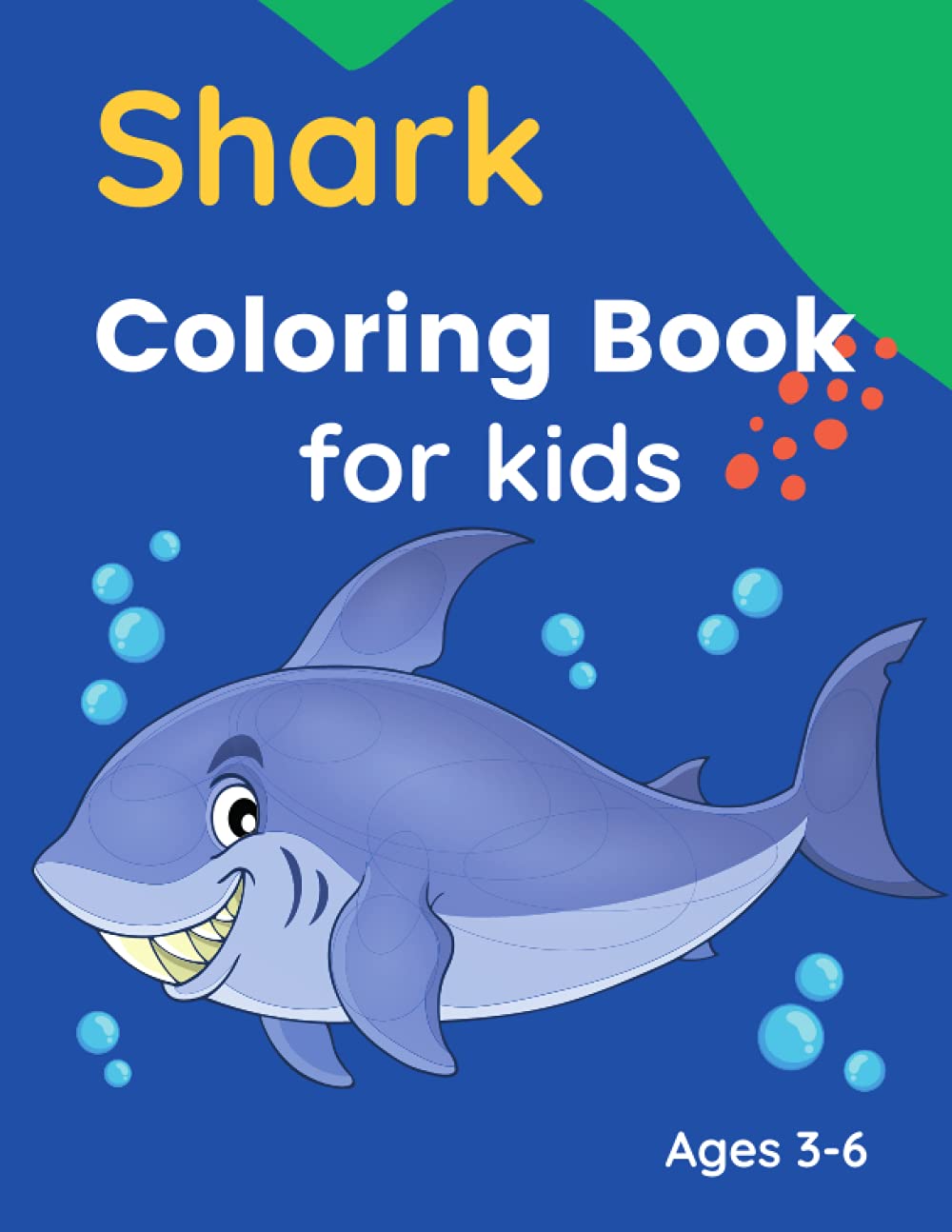 Shark Coloring : Shark Coloring Book for Kids: Ages 3-6! A Unique Collection Of Pages , with 26 Coloring Pages of Sharks(Kids Activity Books)