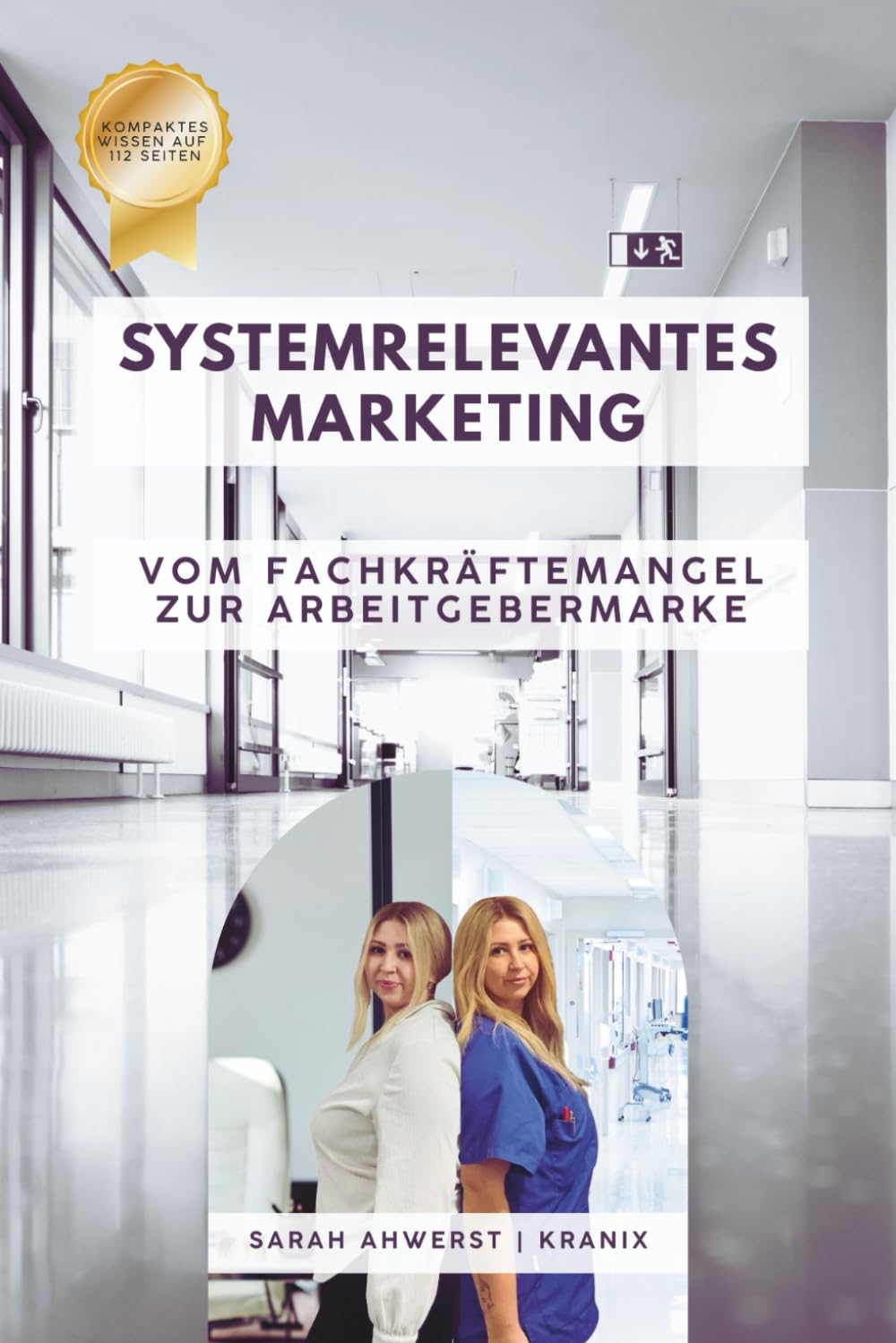 Systemrelevantes Marketing: Vom Fachkräftemangel zur Arbeitgebermarke - Recruiting mit Konzept
