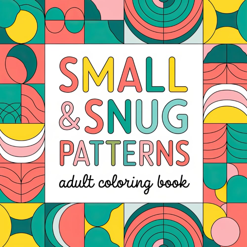 Small & Snug Patterns Adult Coloring Book: Relaxing Small Patterns for Art Therapy