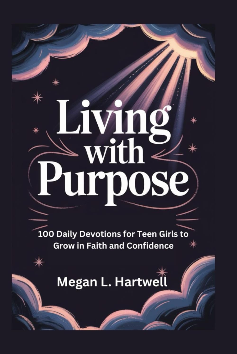 Living with Purpose: 100 Daily Devotions for Teen Girls to Grow in Faith and Confidence