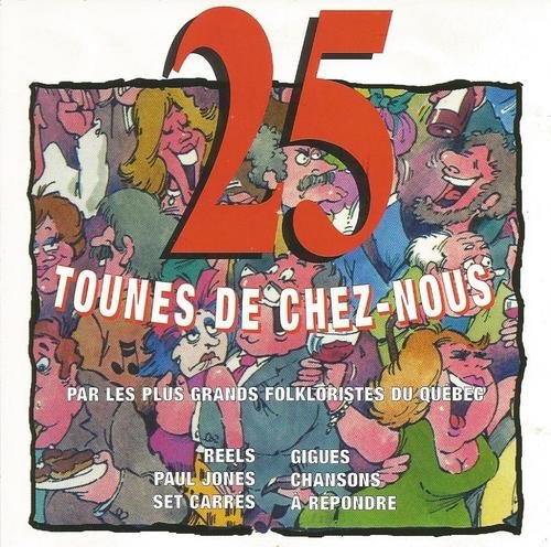 25 tounes de chez-nous [Audio CD] par les plus grands folkloristes du Québec [Audio CD] par les plus grands folkloristes du Québec
