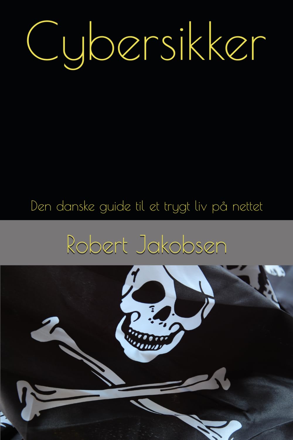 Cybersikker: Den danske guide til et trygt liv på nettet