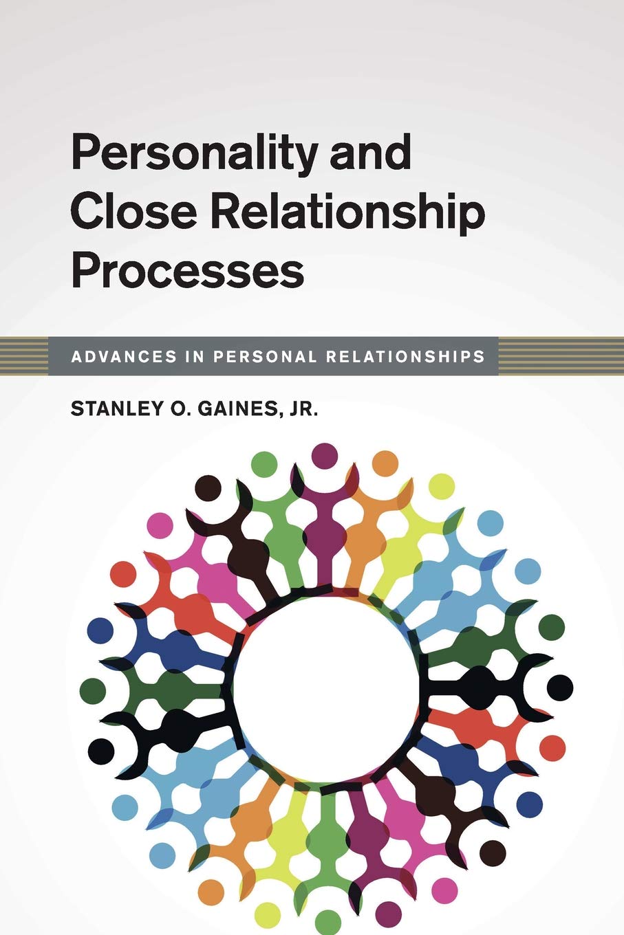Personality and Close Relationship Processes (Advances in Personal Relationships)