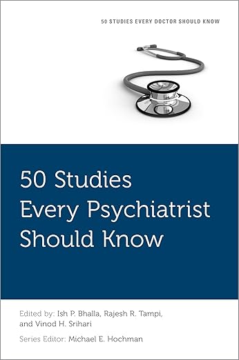 50 Studies Every Psychiatrist Should Know (Fifty Studies Every Doctor Should Know) - Ish P. Bhalla