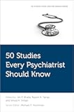 50 Studies Every Psychiatrist Should Know (Fifty Studies Every Doctor Should Know)