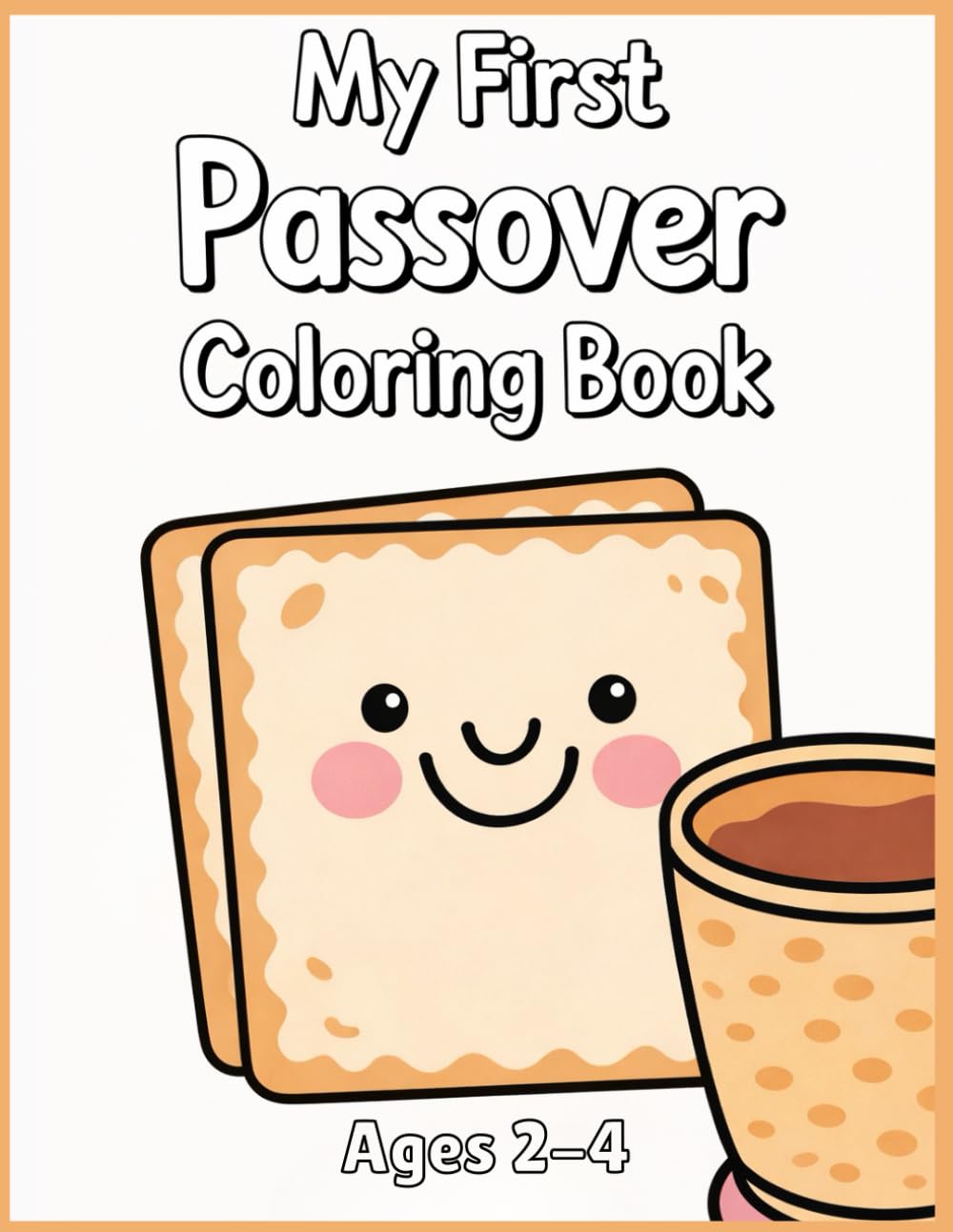 My First Passover Coloring Book: Simple, Happy Coloring Pages for Toddlers Ages 2–4