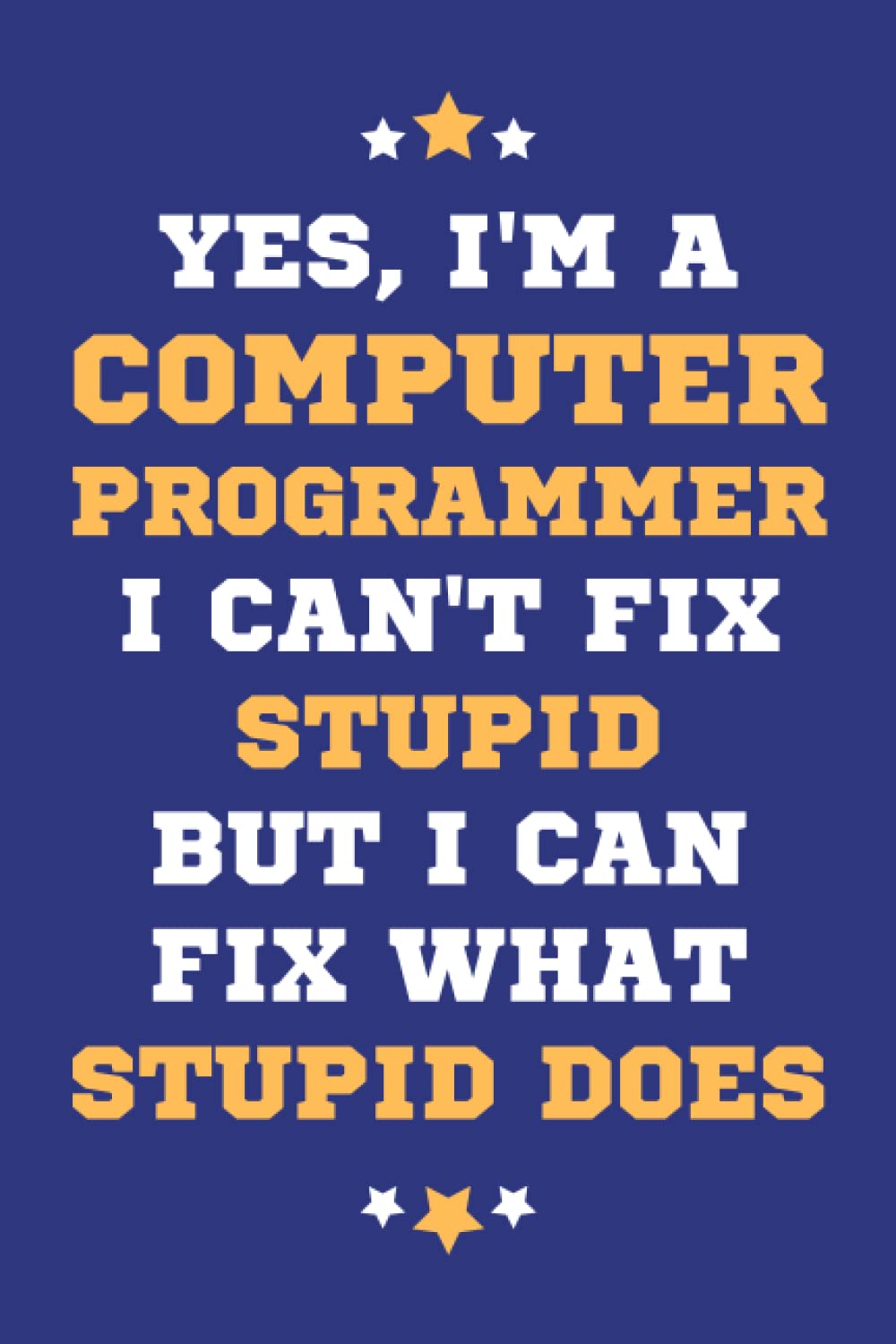 Computer Programmer Gifts: Lined Blank Notebook Journal, a Funny and Appreciation Thank You Gift for Computer Programmers to Write in