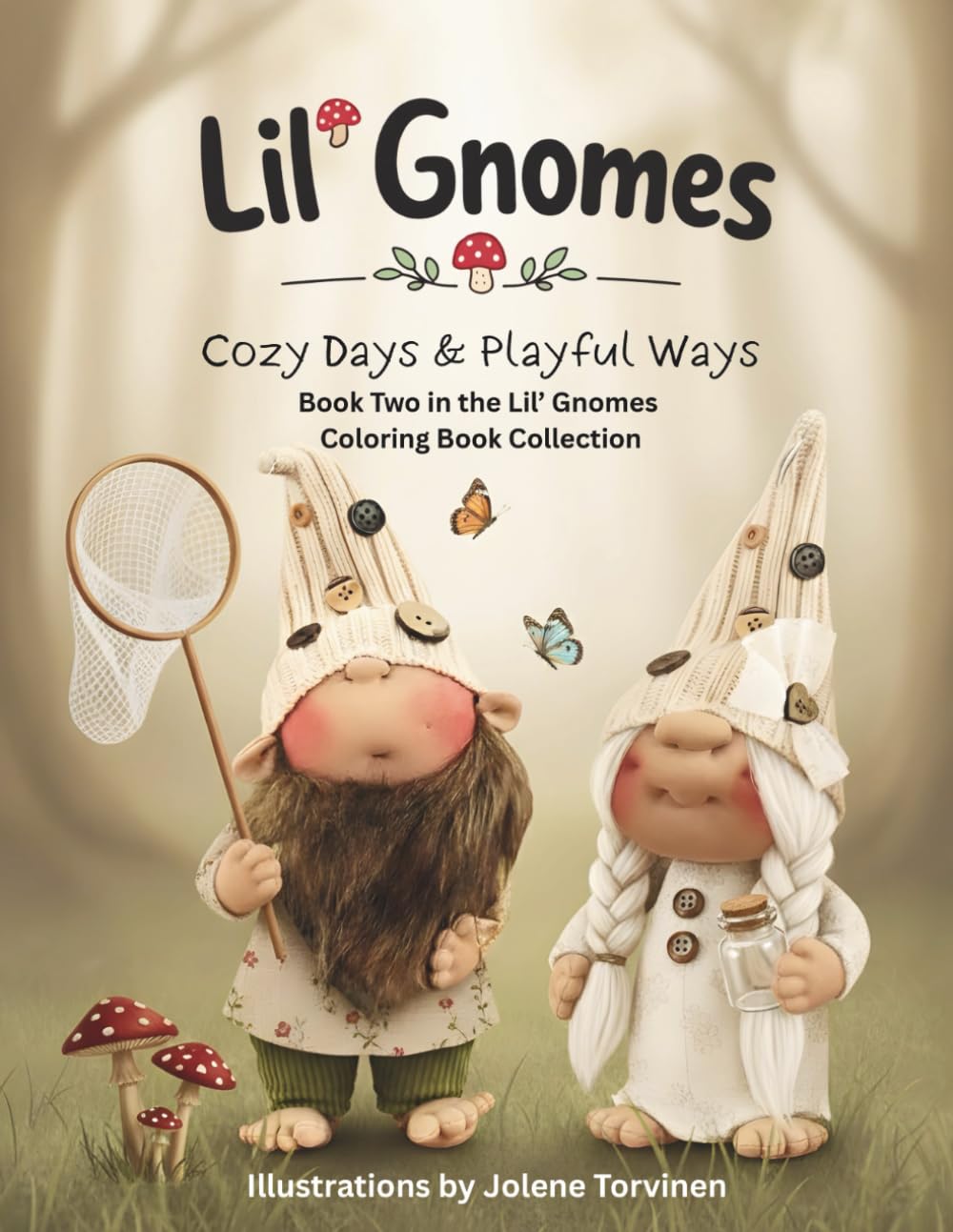 Lil Gnomes: Cozy Days & Playful Ways: Book Two in the Lil' Gnome Coloring Book Collection
