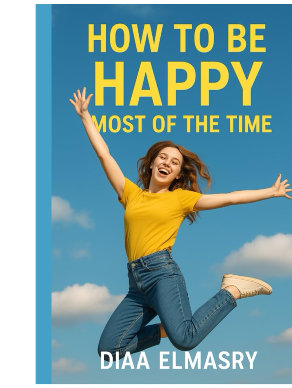HOW TO BE HAPPY MOST OF THE TIME: A Practical System for Emotional Peace in a Painful World