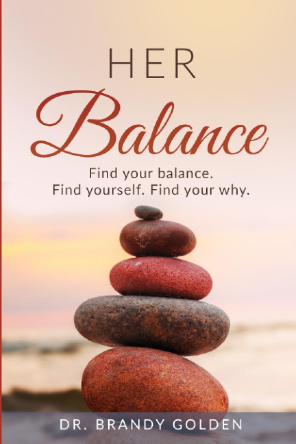 Her Balance: Find your balance. Find yourself. Find your why.