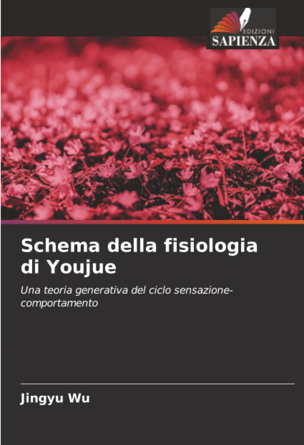 Schema della fisiologia di Youjue: Una teoria generativa del ciclo sensazione-comportamento