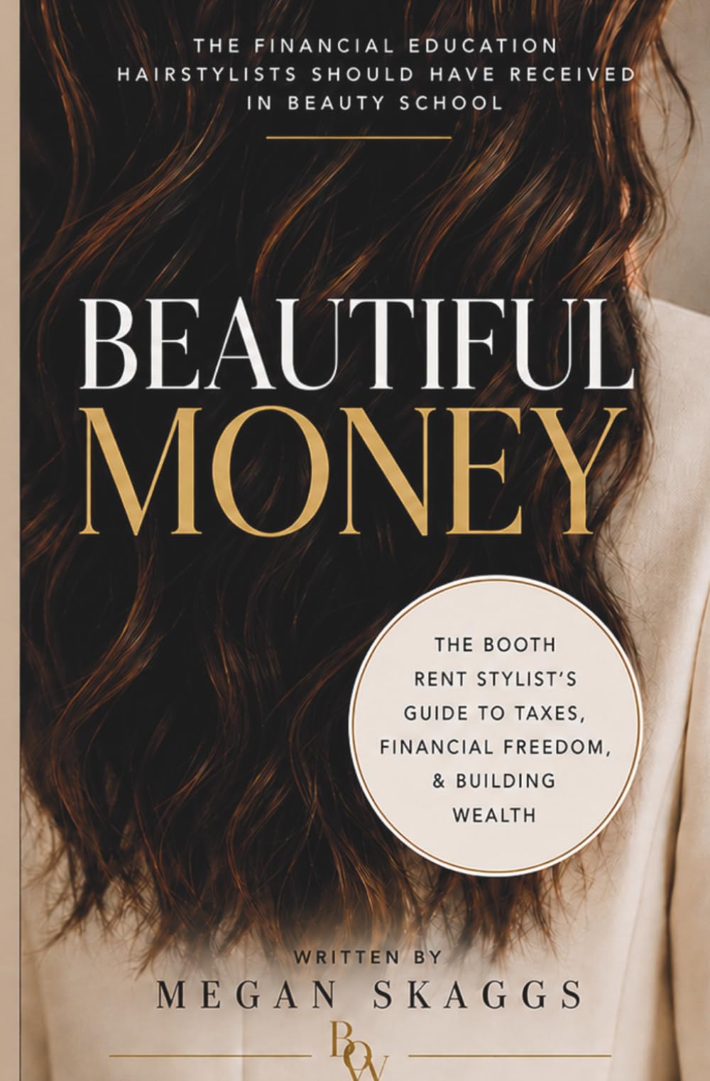 Beautiful Money: The Booth Rent Stylist's Guide to Taxes, Financial Freedom, and Building Wealth on Your Own Terms