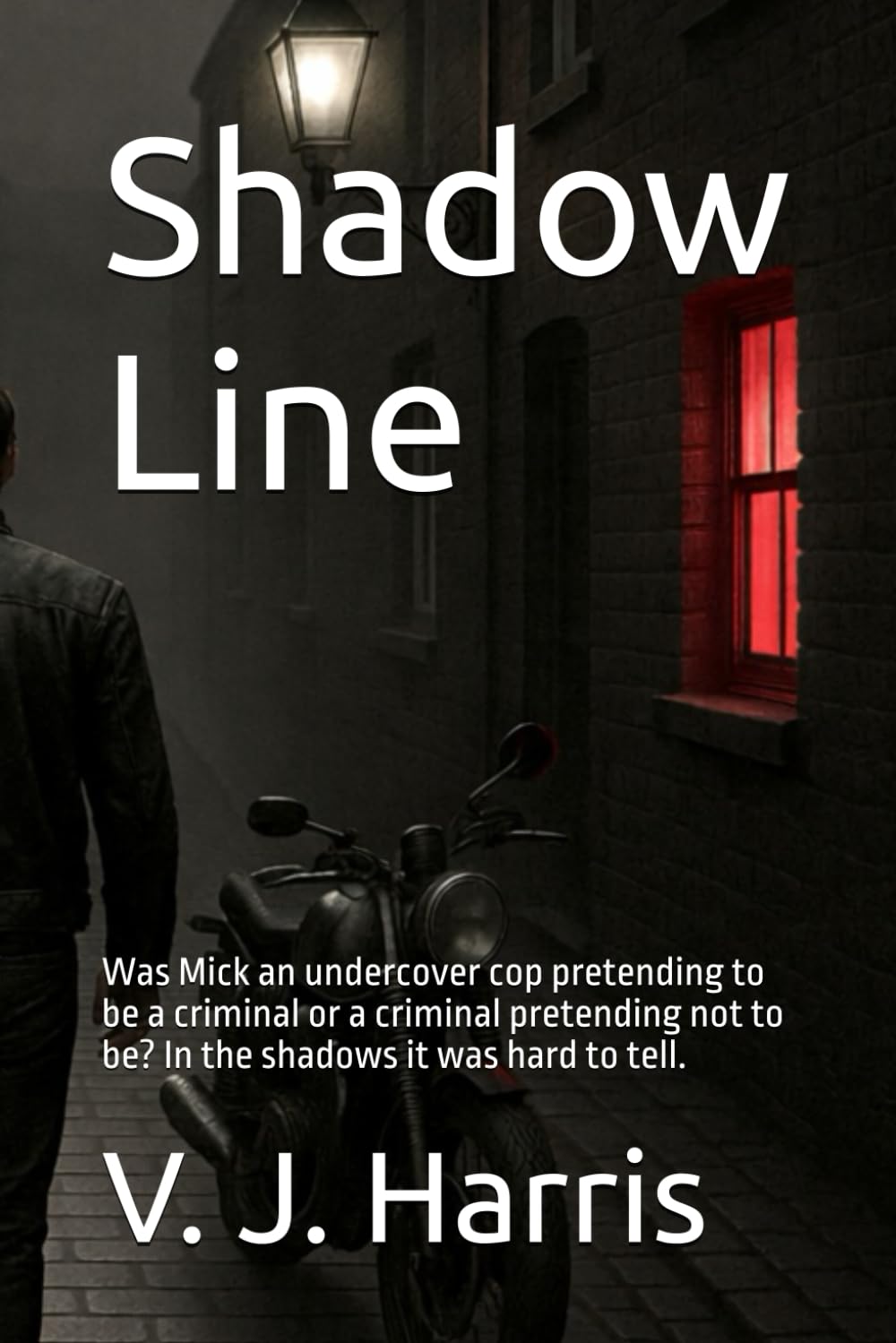 Shadow Line: Was Mick an undercover cop pretending to be a criminal or a criminal pretending not to be? In the shadows it was hard to tell. (The Covert Lines Series)