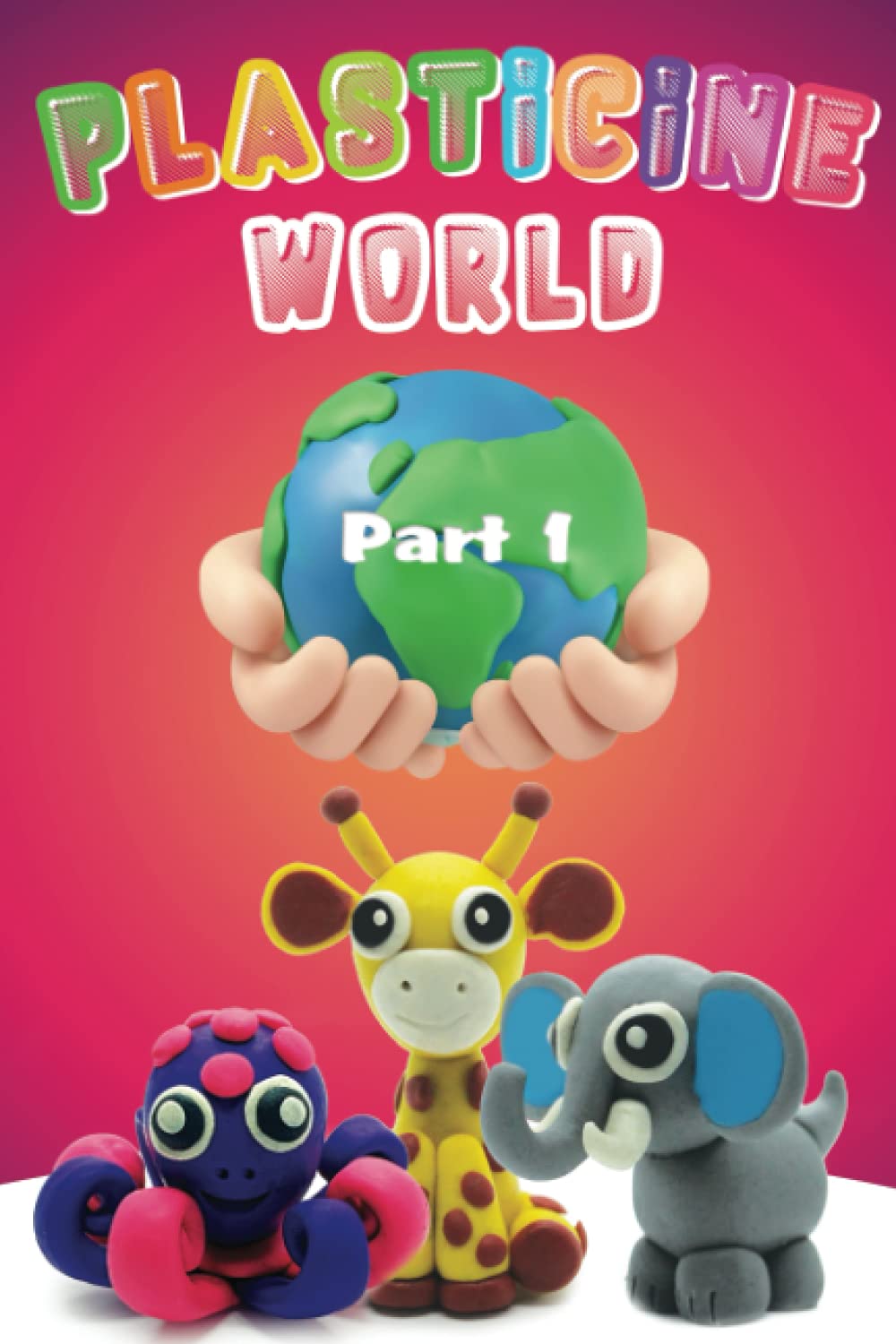 Plasticine World Part 1: Children crafts 14 models