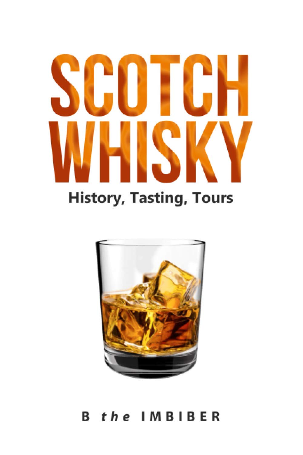 Scotch Whisky: History, Tasting, Tours