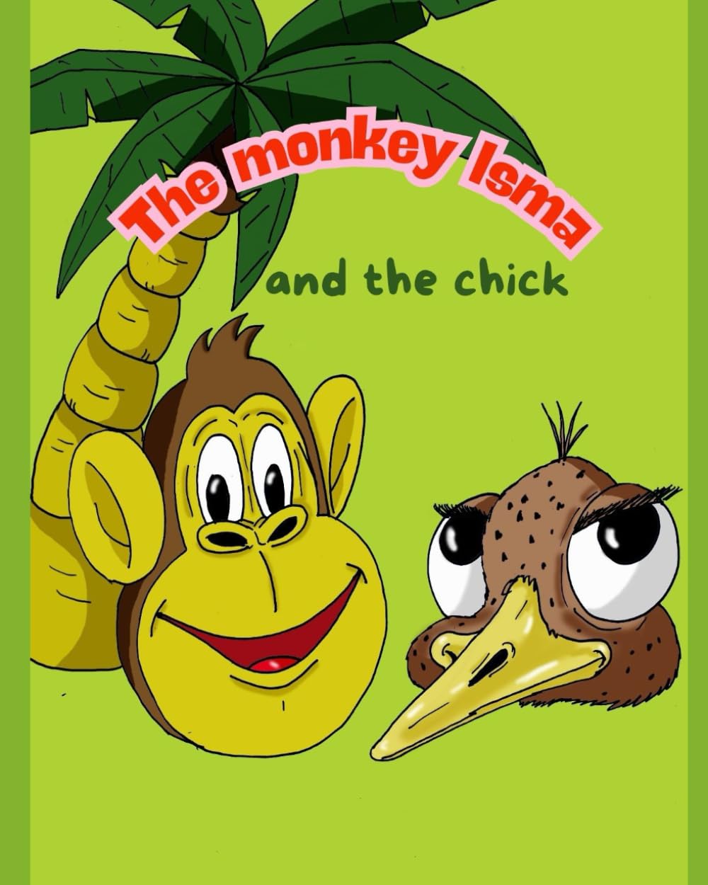 THE MONKEY ISMA AND THE CHICK:Enjoy Isma the monkey and the jungle animals, values of help and friendship. (THE MOMKEY ISMA)