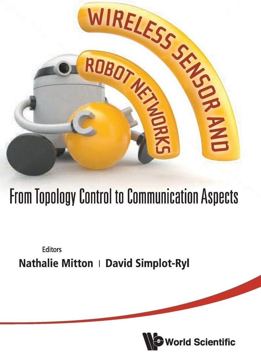 Wireless Sensor And Robot Networks: From Topology Control To Communication Aspects