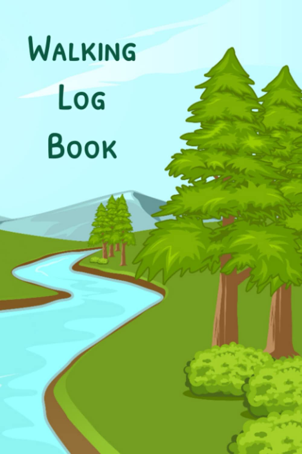 Walking Log Book: Weekly Log Book For Tracking Steps, Location, Time, Speed and Distance