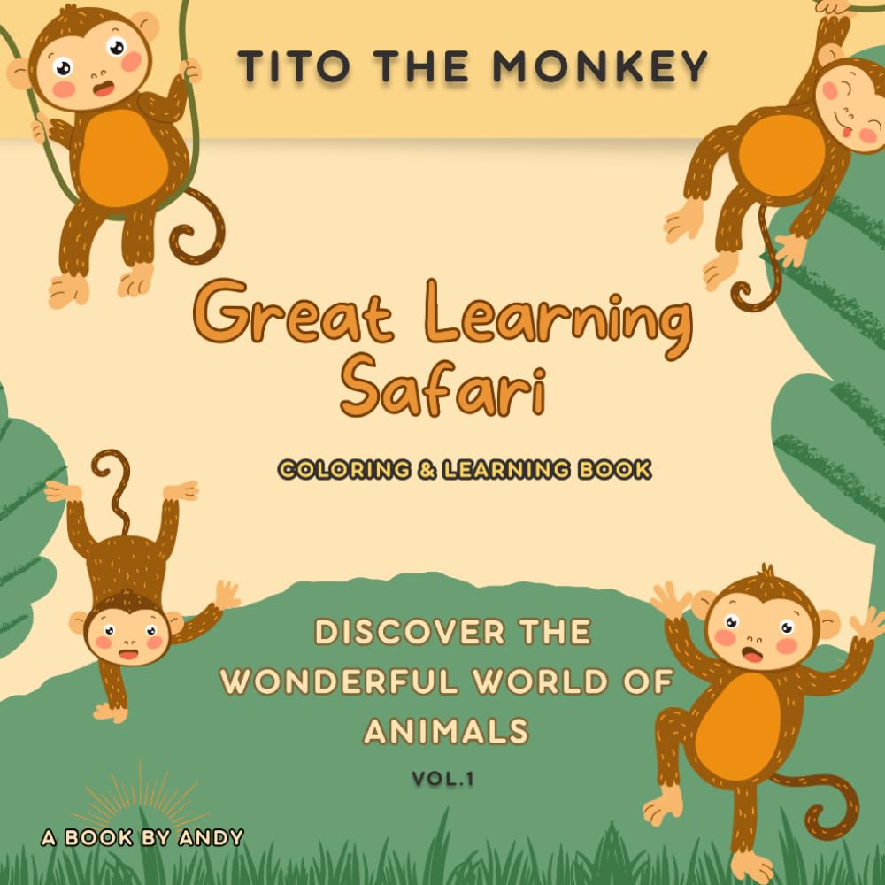TITO THE MONKEY GREAT LEARNING SAFARI: Educational animal coloring book for preschoolers ages 3 to 12