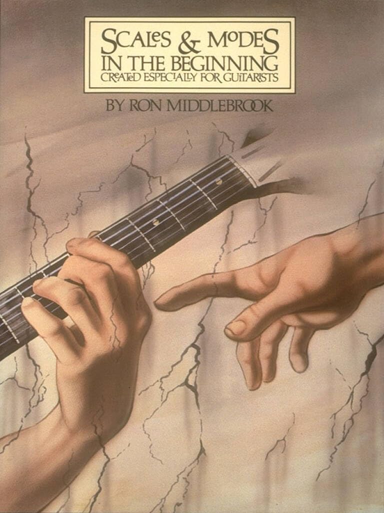 Scales & Modes in the Beginning: Created Especially for Guitarists