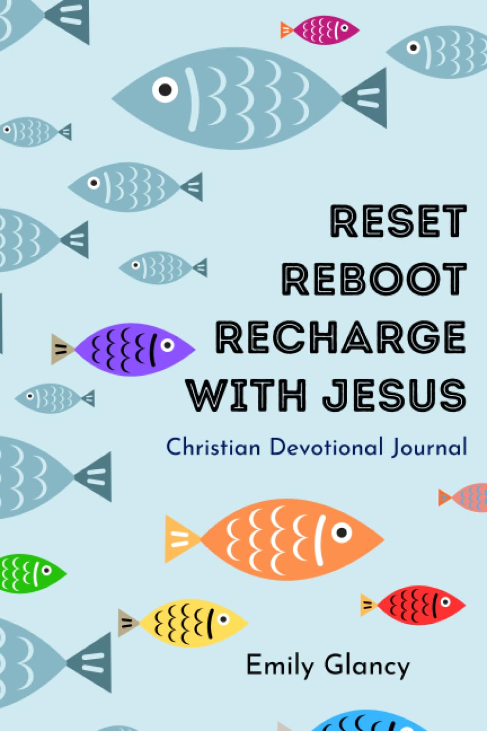 Independently published Reset Reboot Recharge With Jesus: Christian Devotional Journal