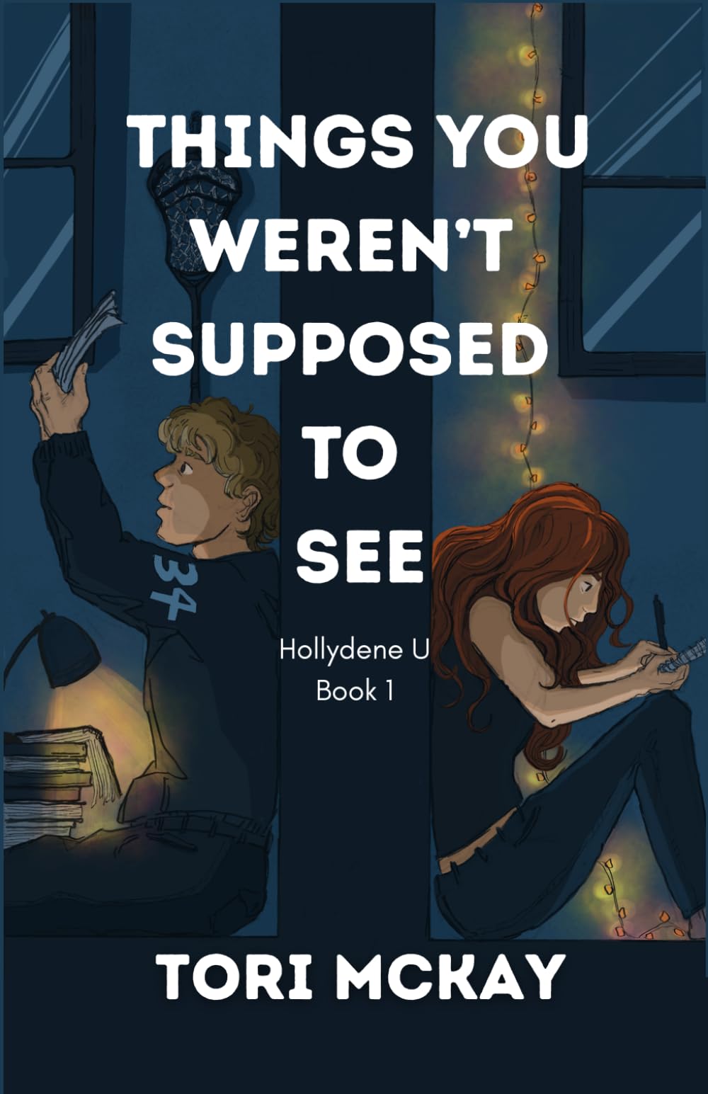 Things You Weren't Supposed to See: An Emotional College Slow-Burn Romance (Hollydene U)