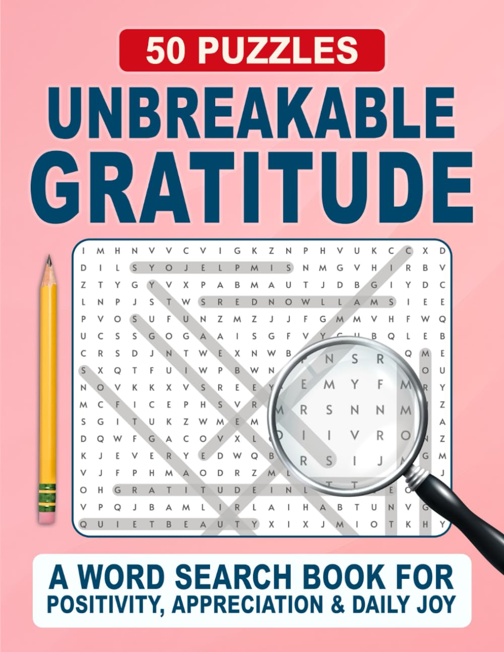 Unbreakable Gratitude Word Search: Uplifting Word Search Puzzles for Appreciation, Positivity, and Relaxation (Unbreakable Word Search Series)