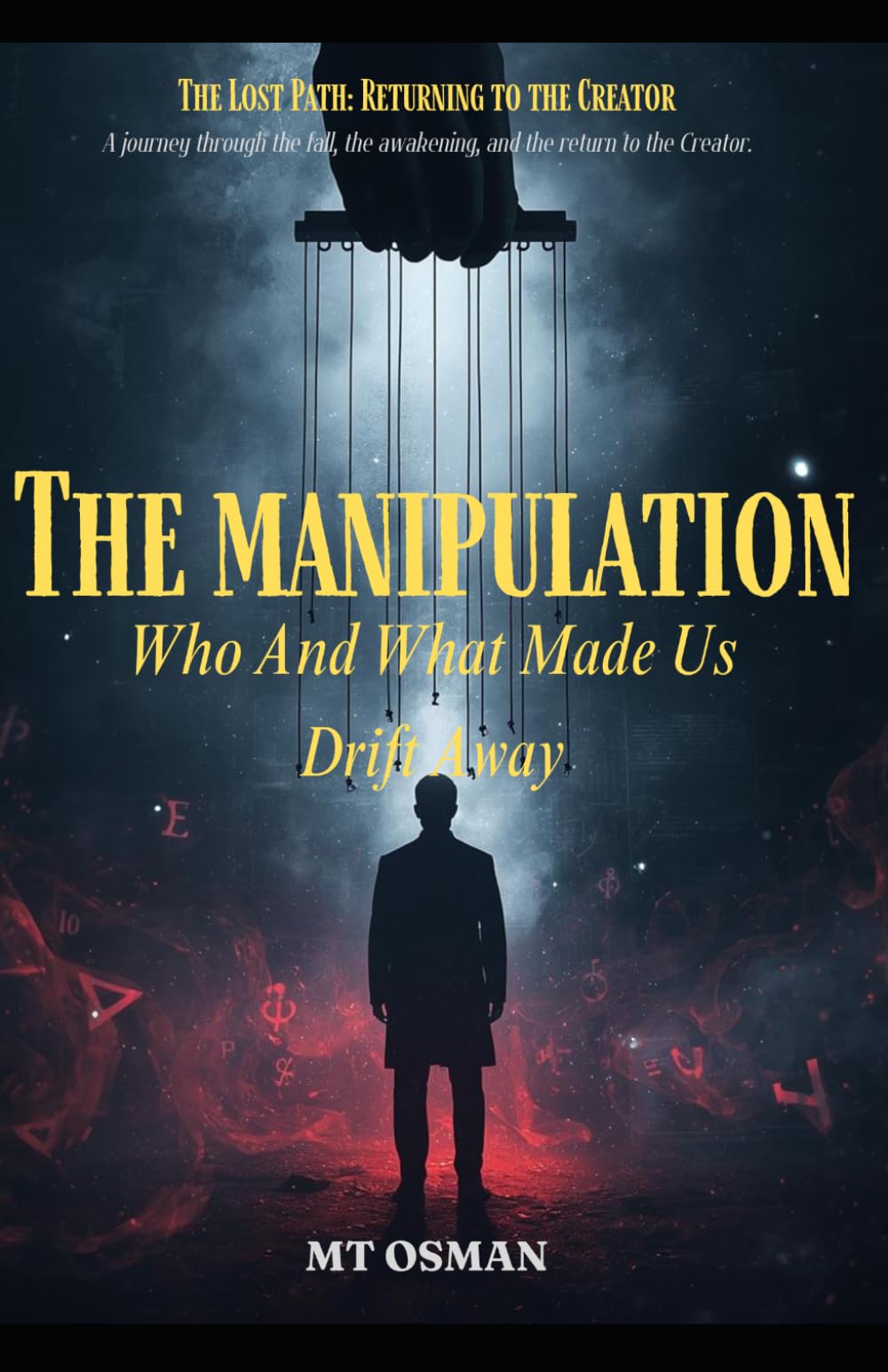 The Manipulation: Who And What Made Us Drift Away (The Lost Path)