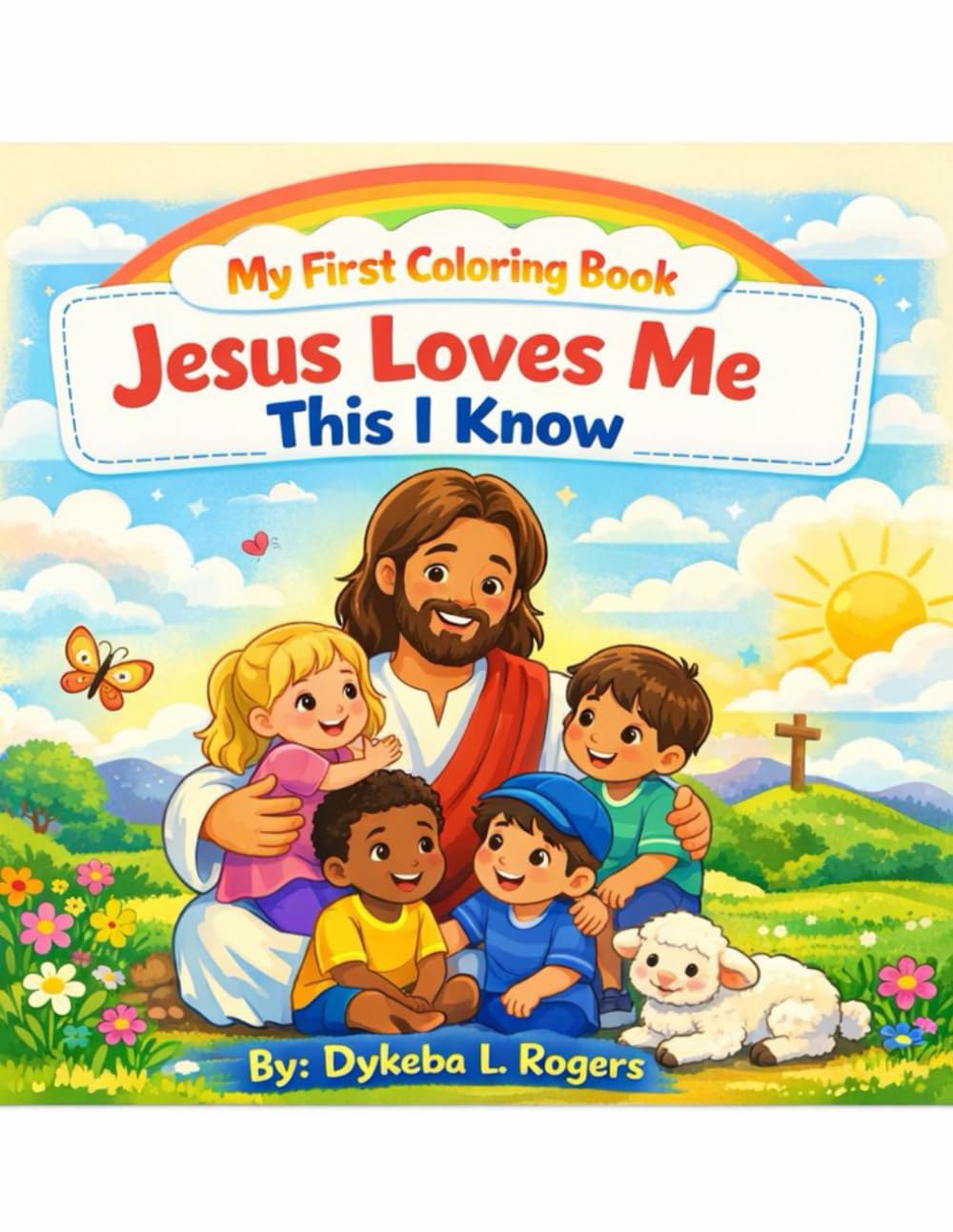 My First Coloring Book Learning About Jesus: Jesus loves me this I know