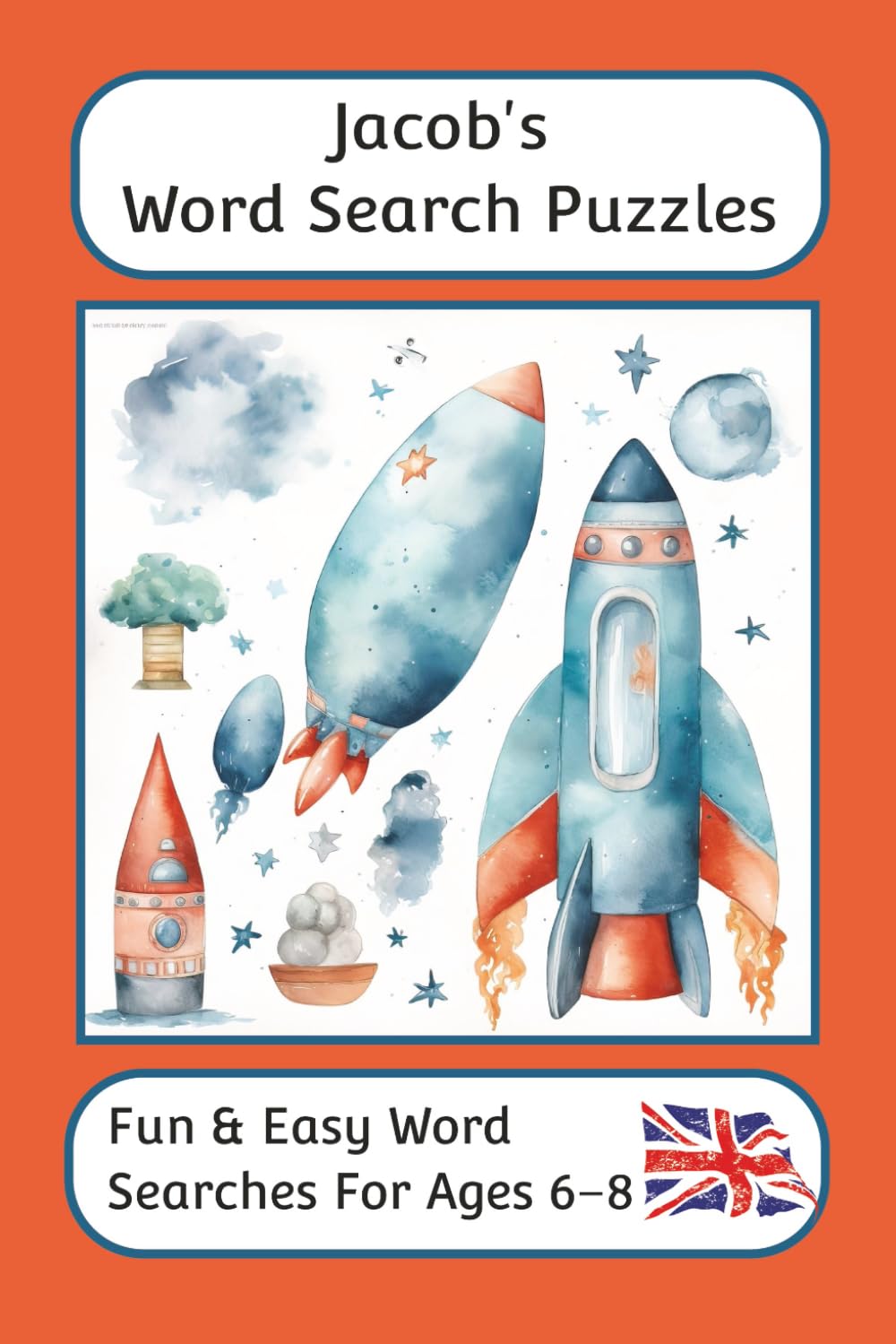 Jacob's Word Search Puzzles - Fun & Easy Words Searches For Ages 6 to 8: A word search book with familiar British words and spellings: Personalised ... For Children - British Spellings And Themes)