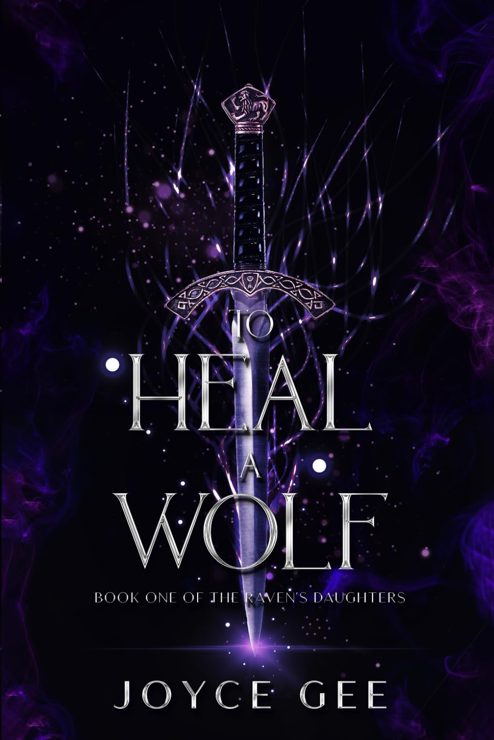 To Heal a Wolf: One (The Raven's Daughters)