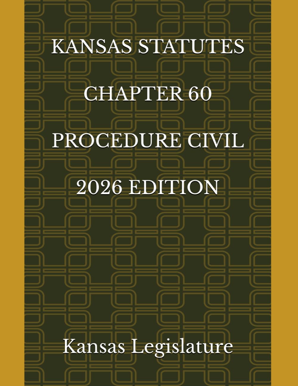 KANSAS STATUTES CHAPTER 60 PROCEDURE CIVIL 2026 EDITION