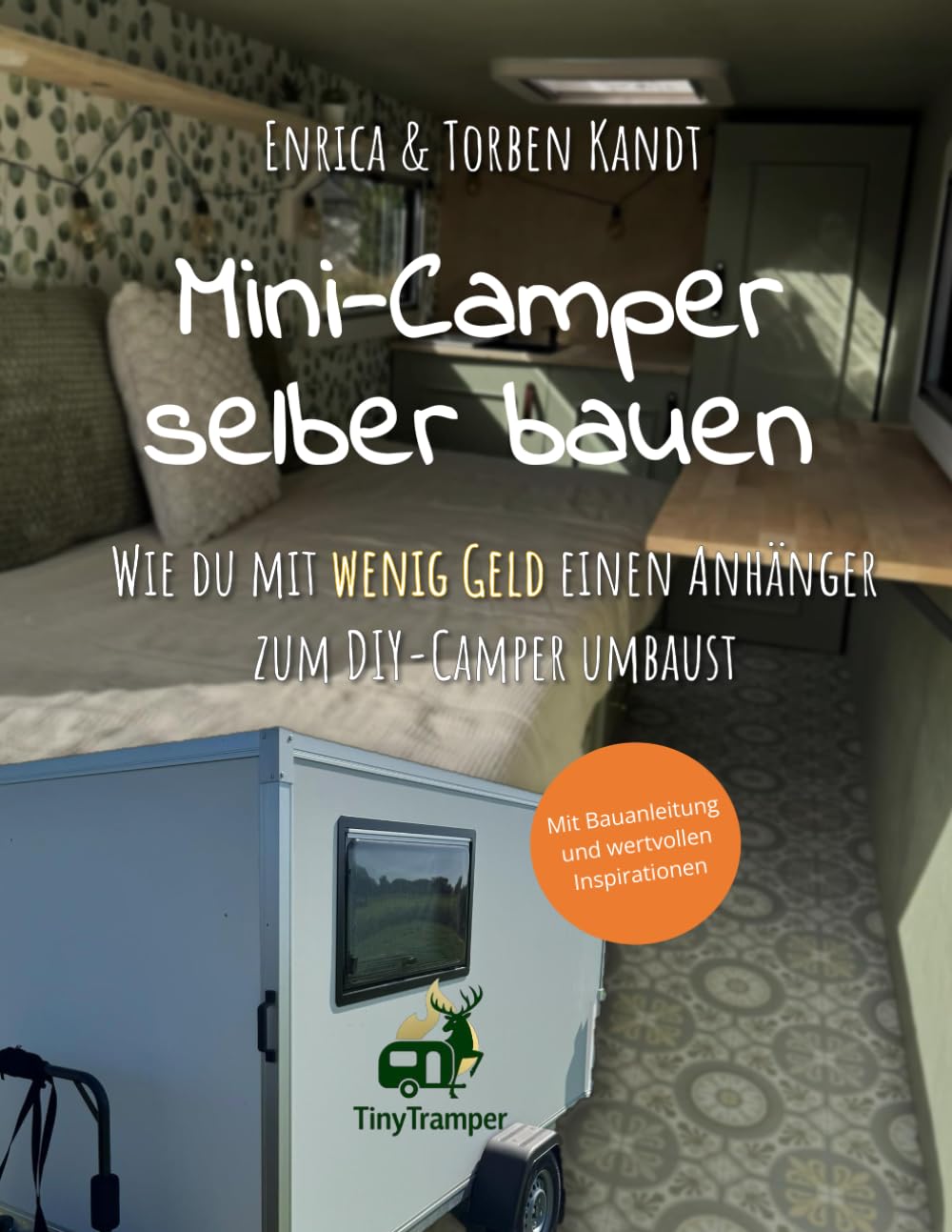 Mini-Camper selber bauen: Wie du mit wenig Geld einen Anhänger zum DIY-Camper umbaust