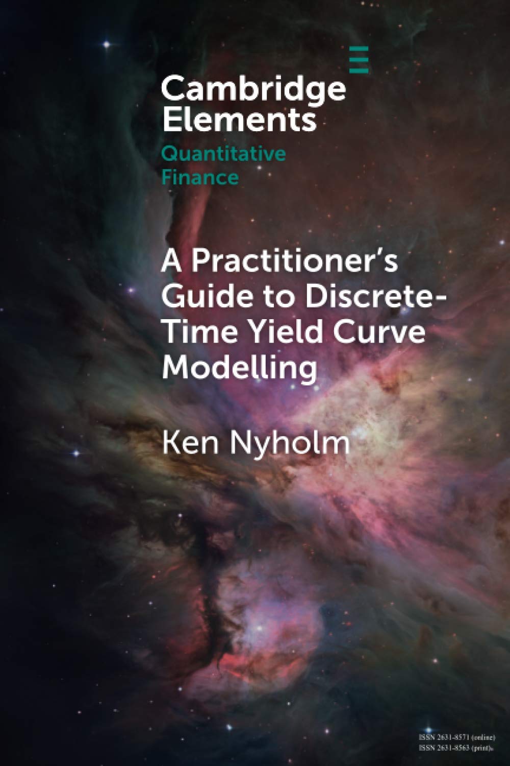 A Practitioner's Guide to Discrete-Time Yield Curve Modelling: With Empirical Illustrations and MATLAB Examples (Elements in Quantitative Finance)
