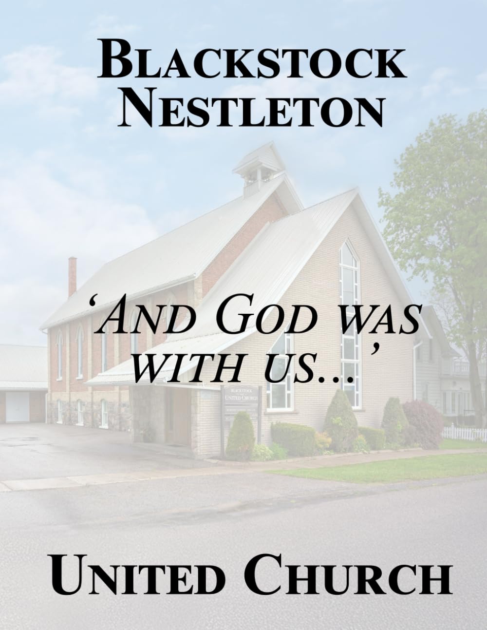 Blackstock - Nestleton United Church: And God Was With Us