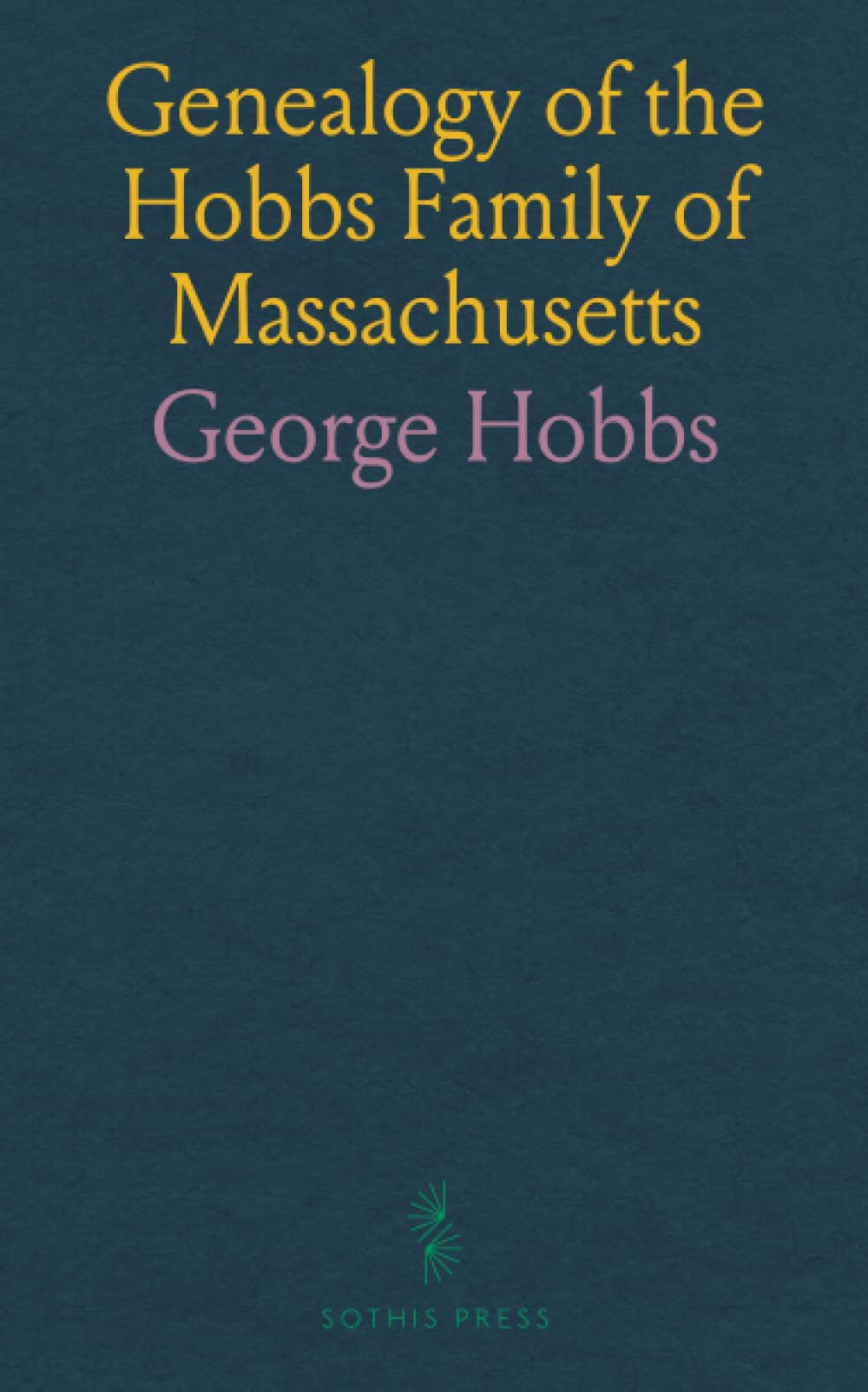 Genealogy of the Hobbs Family of Massachusetts