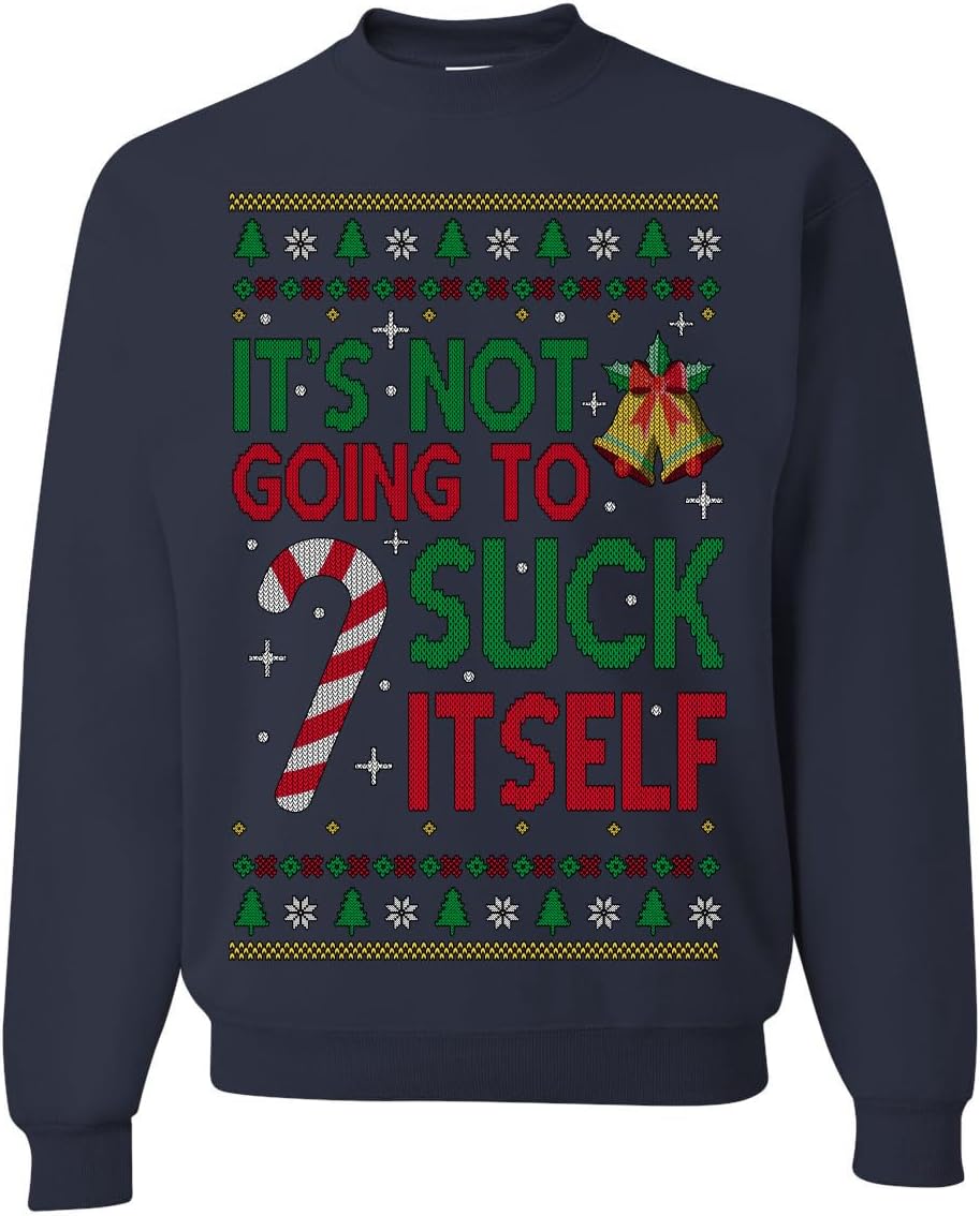 Wild Bobby It's Not Going to Suck Itself Funny Candy Cane Ugly Christmas Sweater Crewneck Sweatshirt