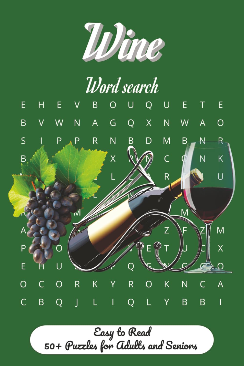 Wine Word Search: Word Searches with Easy to Read about Grape Varieties, Wine Regions, Tasting Terms and More |6x9 inches, 110 pages| 50 + Puzzles …Gift for Vacations, Holidays and Free Times